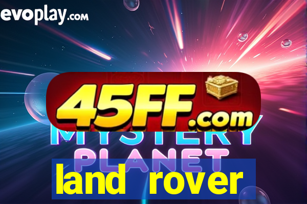 land rover plataforma de jogos